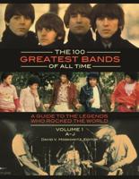 The 100 Greatest Bands of All Time