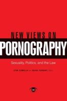 New Views on Pornography: Sexuality, Politics, and the Law