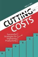 Cutting Costs: Successful Strategies for Improving Productivity
