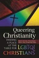 Queering Christianity: Finding a Place at the Table for LGBTQI Christians