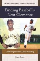 Finding Baseball's Next Clemente: Combating Scandal in Latino Recruiting