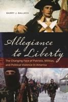 Allegiance to Liberty: The Changing Face of Patriots, Militias, and Political Violence in America