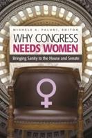 Why Congress Needs Women: Bringing Sanity to the House and Senate
