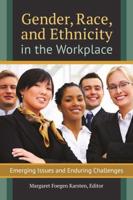Gender, Race, and Ethnicity in the Workplace: Emerging Issues and Enduring Challenges