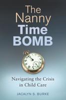 The Nanny Time Bomb: Navigating the Crisis in Child Care