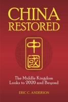 China Restored: The Middle Kingdom Looks to 2020 and Beyond