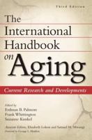 International Handbook on Aging, The: Current Research and Developments
