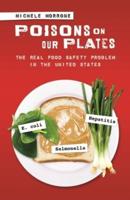 Poisons on Our Plates: The Real Food Safety Problem in the United States