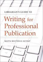 Librarian's Guide to Writing for Professional Publication