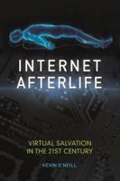 Internet Afterlife: Virtual Salvation in the 21st Century