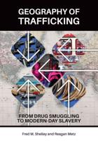 Geography of Trafficking: From Drug Smuggling to Modern-Day Slavery