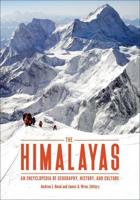 The Himalayas: An Encyclopedia of Geography, History, and Culture