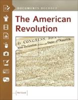 The American Revolution: Documents Decoded