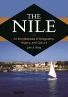 The Nile: An Encyclopedia of Geography, History, and Culture