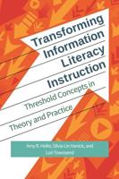 Transforming Information Literacy Instruction: Threshold concepts in theory and practice