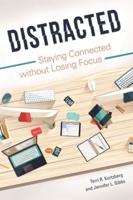 Distracted: Staying Connected without Losing Focus