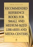 Recommended Reference Books for Small and Medium-Sized Libraries and Media Centers: 2016 Edition, Volume 36