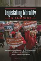 Legislating Morality in America: Debating the Morality of Controversial U.S. Laws and Policies