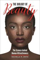 The Biology of Beauty: The Science behind Human Attractiveness