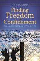 Finding Freedom in Confinement: The Role of Religion in Prison Life