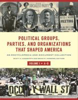 Political Groups, Parties, and Organizations That Shaped America