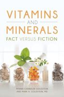 Vitamins and Minerals: Fact versus Fiction