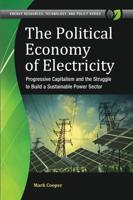 The Political Economy of Electricity: Progressive Capitalism and the Struggle to Build a Sustainable Power Sector