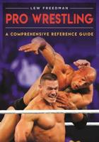 Pro Wrestling: A Comprehensive Reference Guide