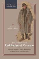 The Historian's Red Badge of Courage: Reading Stephen Crane's Masterpiece as Social and Cultural History