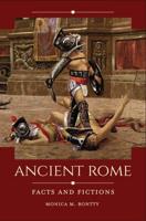 Ancient Rome: Facts and Fictions