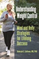 Understanding Weight Control: Mind and Body Strategies for Lifelong Success