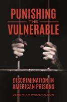 Punishing the Vulnerable: Discrimination in American Prisons