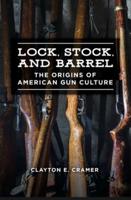 Lock, Stock, and Barrel: The Origins of American Gun Culture
