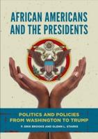 African Americans and the Presidents: Politics and Policies from Washington to Trump