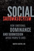 Social Sadomasochism: How Emotional Dominance and Submission Affect People's Lives