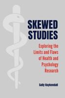 Skewed Studies: Exploring the Limits and Flaws of Health and Psychology Research