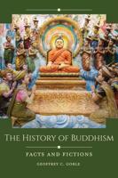 The History of Buddhism: Facts and Fictions