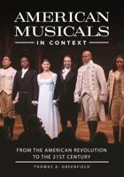American Musicals in Context: From the American Revolution to the 21st Century