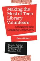 Making the Most of Teen Library Volunteers: Energizing and Engaging Community