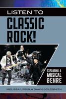 Listen to Classic Rock! Exploring a Musical Genre