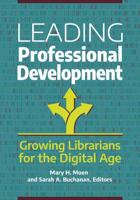 Leading Professional Development: Growing Librarians for the Digital Age