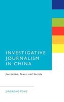 Investigative Journalism in China: Journalism Power and Society