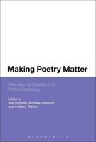 Making Poetry Matter: International Research on Poetry Pedagogy