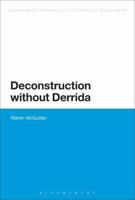 Deconstruction Without Derrida