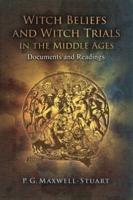Witch Beliefs and Witch Trials in the Middle Ages
