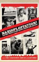 Nazisploitation!: The Nazi Image in Low-Brow Cinema and Culture