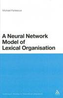 A Neural Network Model of Lexical Organization