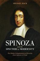 Spinoza and the Specters of Modernity: The Hidden Enlightenment of Diversity from Spinoza to Freud