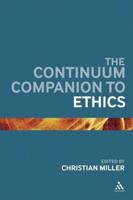 The Continuum Companion to Ethics