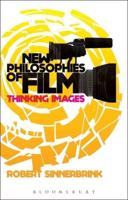 New Philosophies of Film: Thinking Images